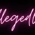Black background with the word "Allegedly" in pink neon cursive. From Bravoandcocktails.com