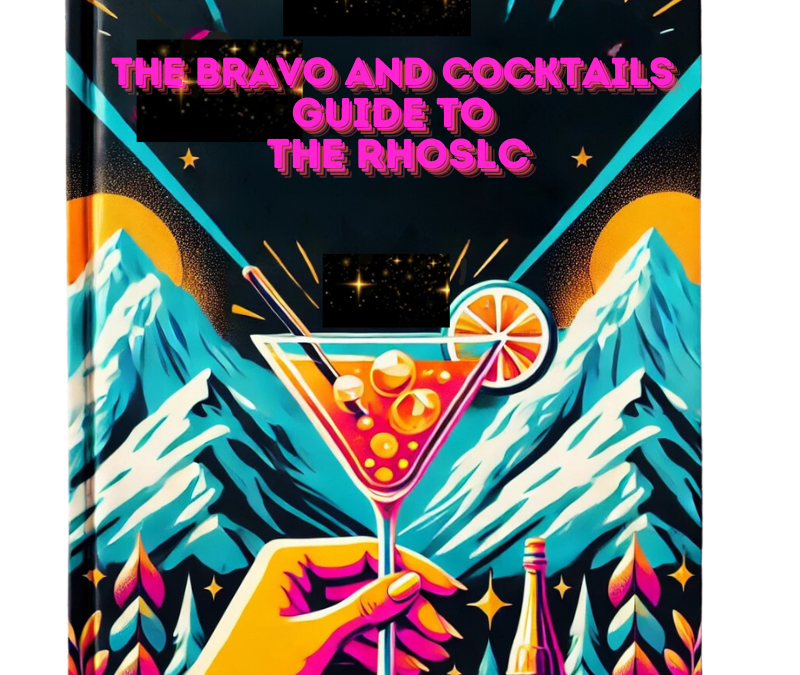 cover of the bravo and cocktails guide to RHOSLC features an illustration of mountains and a hand holding a cocktail